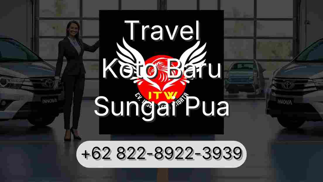 Travel Koto Baru Sungai Pua