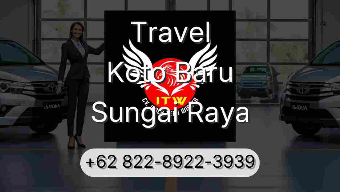 Travel Koto Baru Sungai Raya