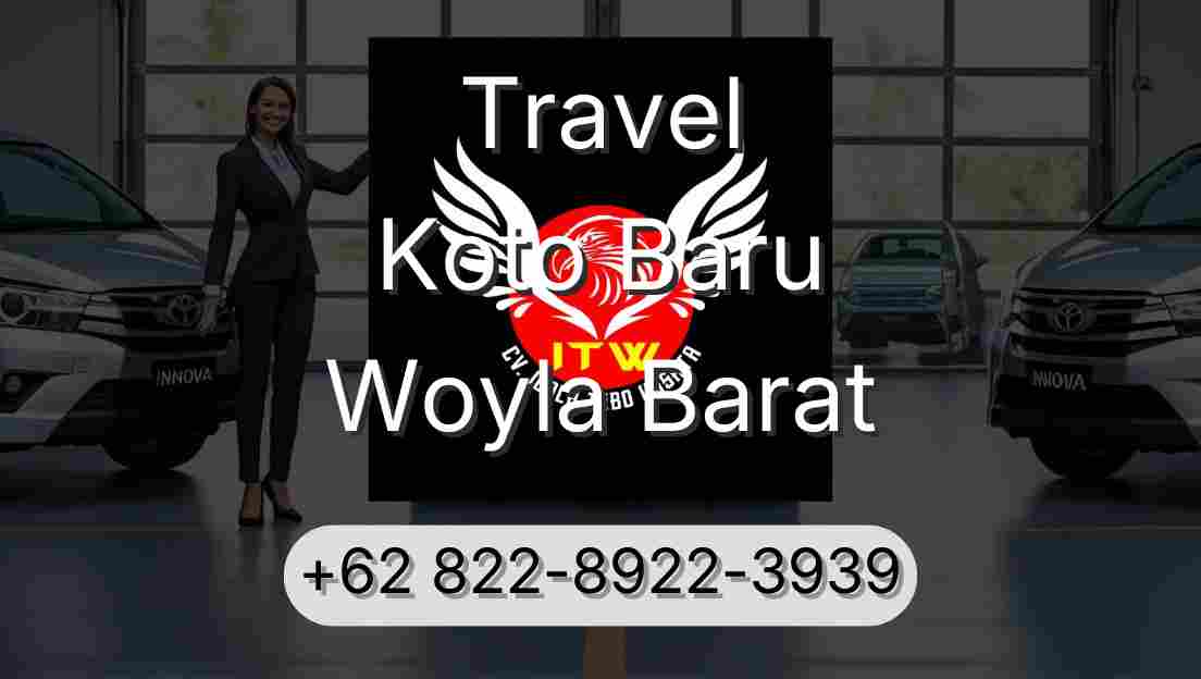 Travel Koto Baru Woyla Barat