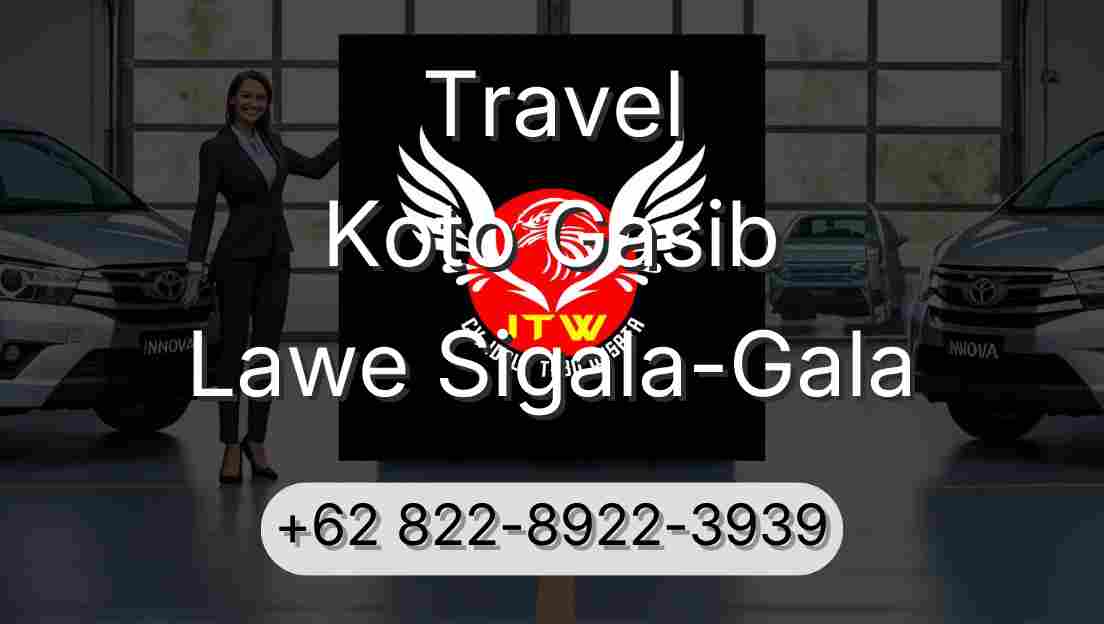 Travel Koto Gasib Lawe Sigala-Gala