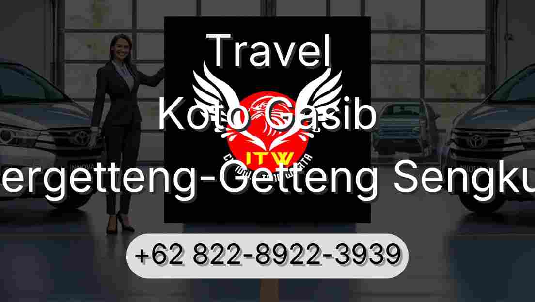 Travel Koto Gasib Pergetteng-Getteng Sengkut
