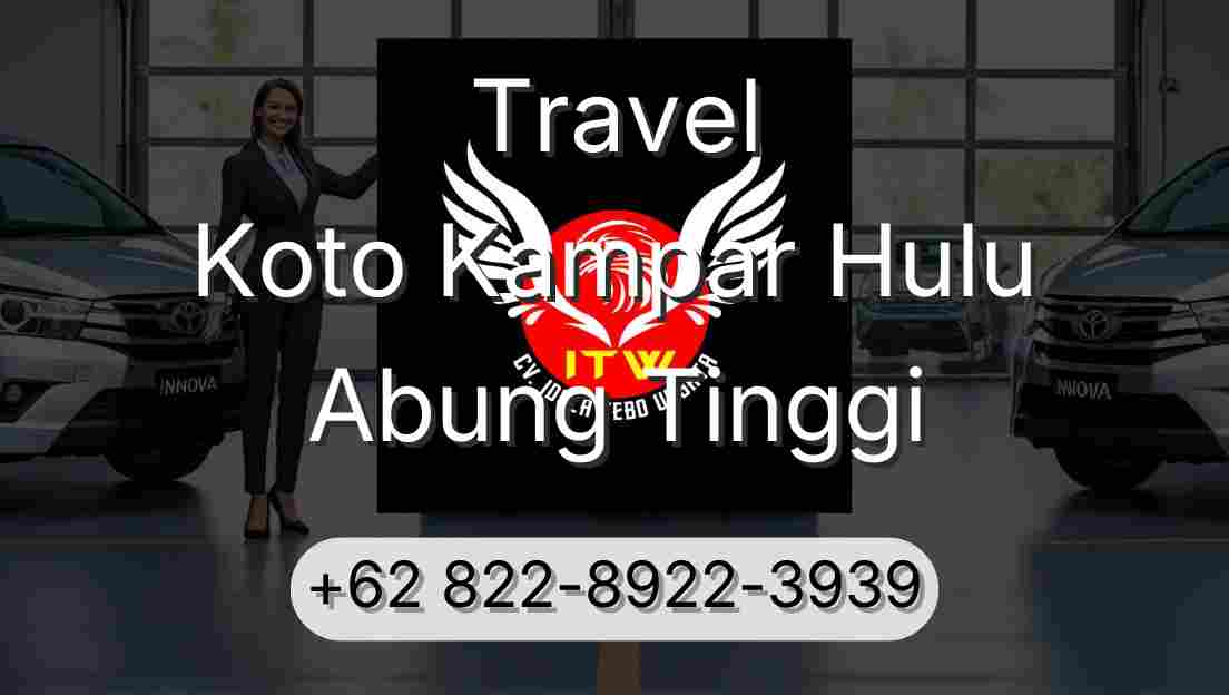 Travel Koto Kampar Hulu Abung Tinggi