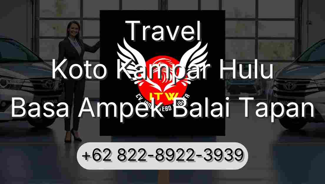 Travel Koto Kampar Hulu Basa Ampek Balai Tapan
