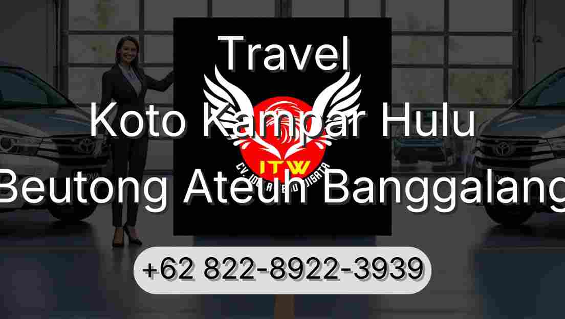 Travel Koto Kampar Hulu Beutong Ateuh Banggalang