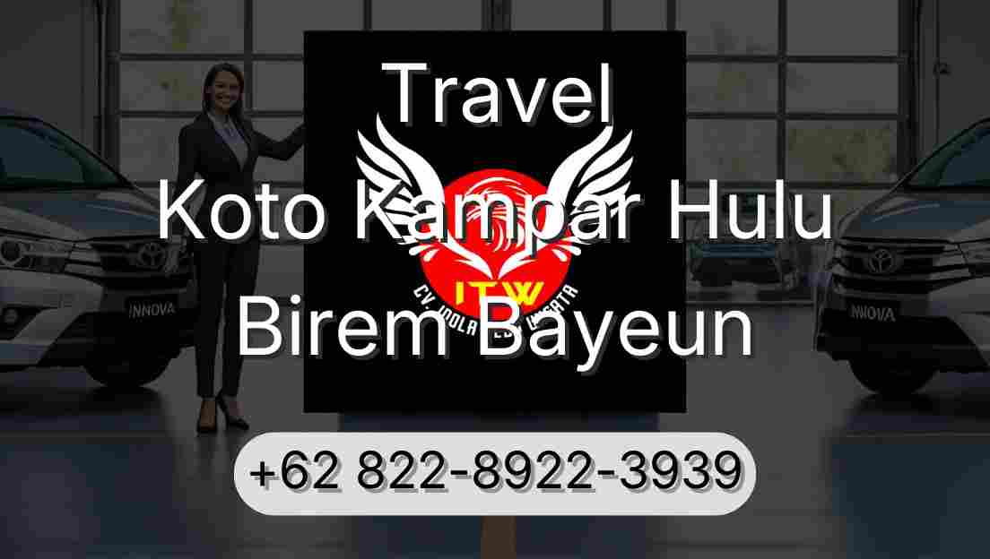 Travel Koto Kampar Hulu Birem Bayeun