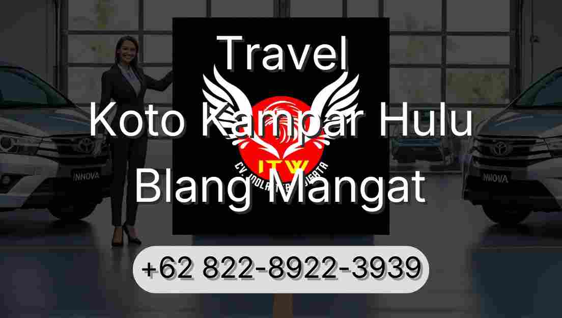 Travel Koto Kampar Hulu Blang Mangat