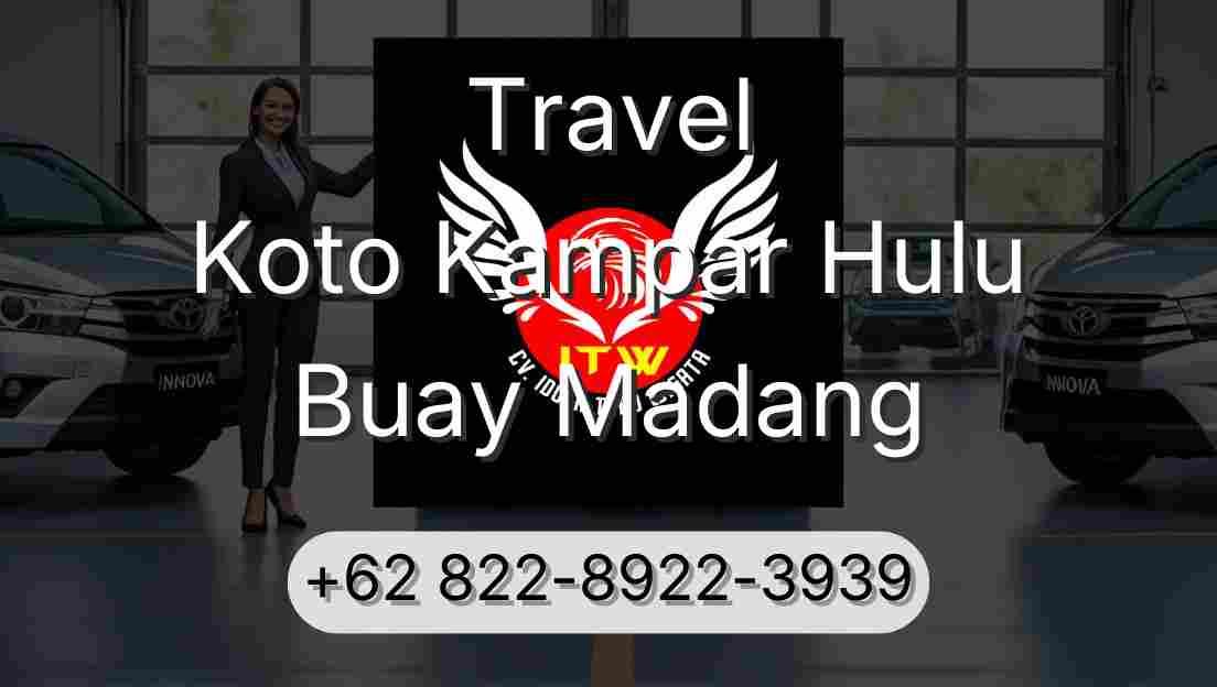 Travel Koto Kampar Hulu Buay Madang