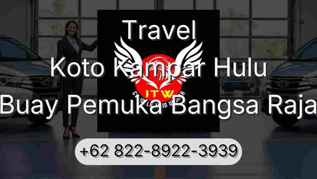 Travel Koto Kampar Hulu Buay Pemuka Bangsa Raja