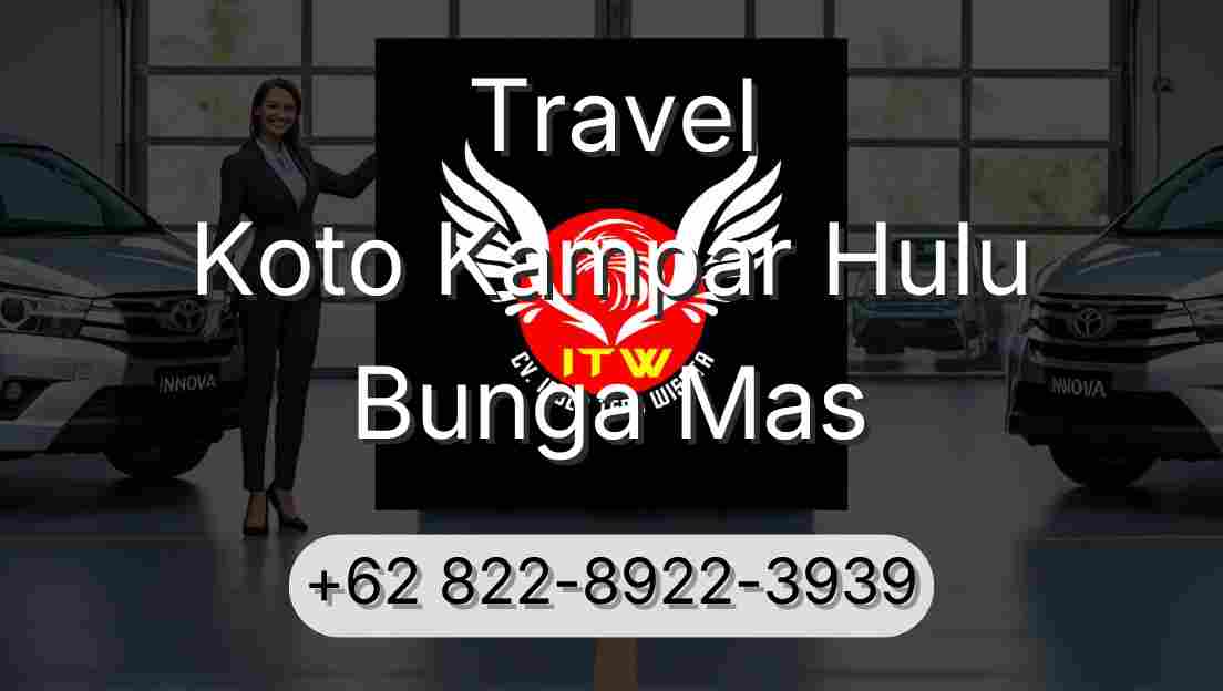 Travel Koto Kampar Hulu Bunga Mas