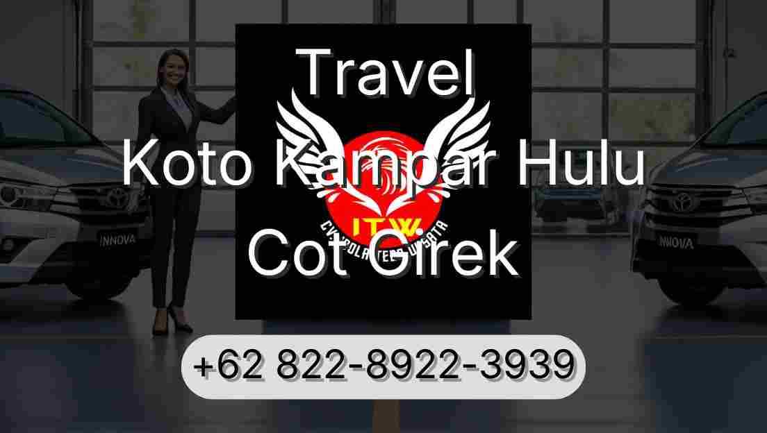 Travel Koto Kampar Hulu Cot Girek