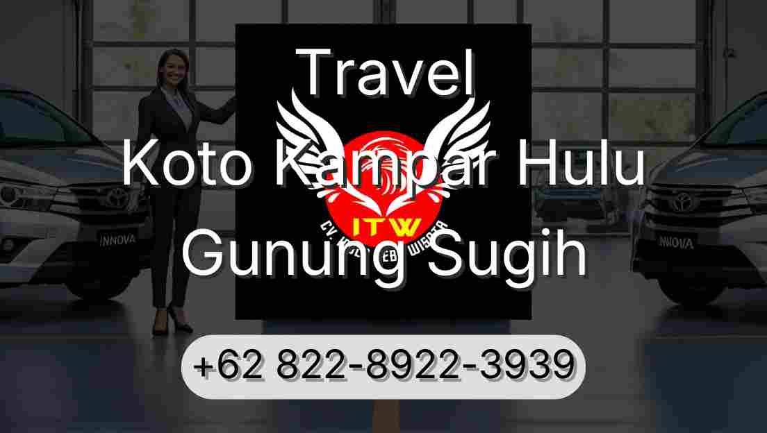 Travel Koto Kampar Hulu Gunung Sugih
