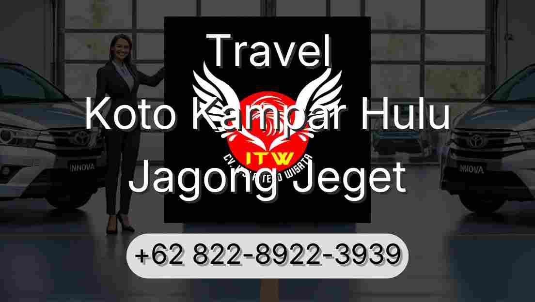 Travel Koto Kampar Hulu Jagong Jeget
