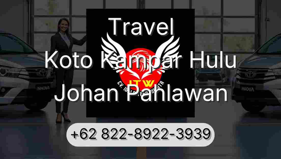 Travel Koto Kampar Hulu Johan Pahlawan