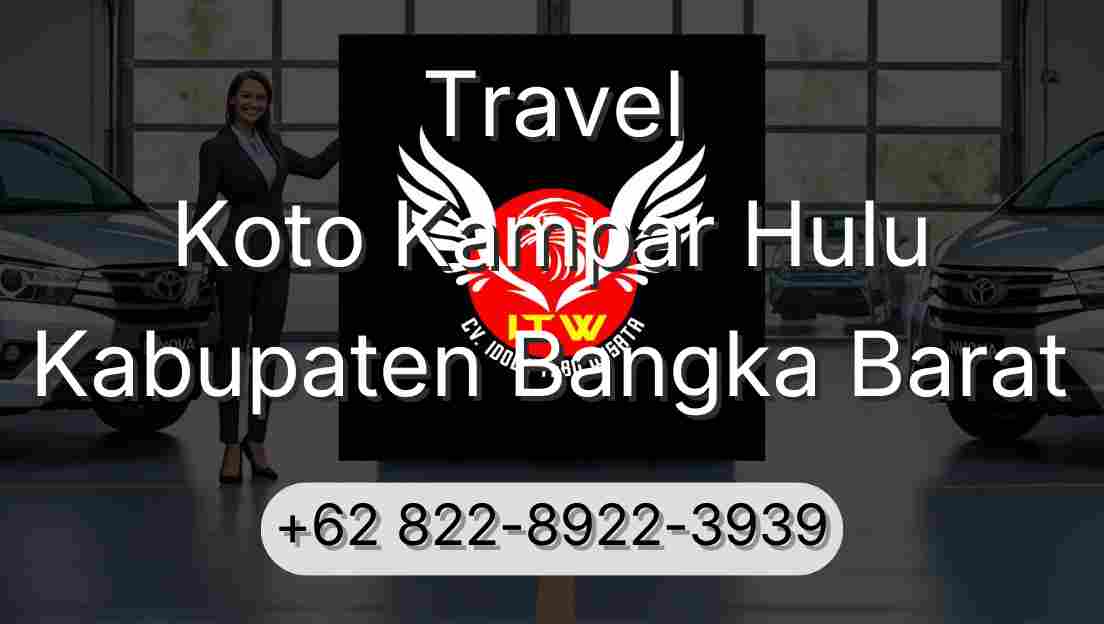 Travel Koto Kampar Hulu Kabupaten Bangka Barat
