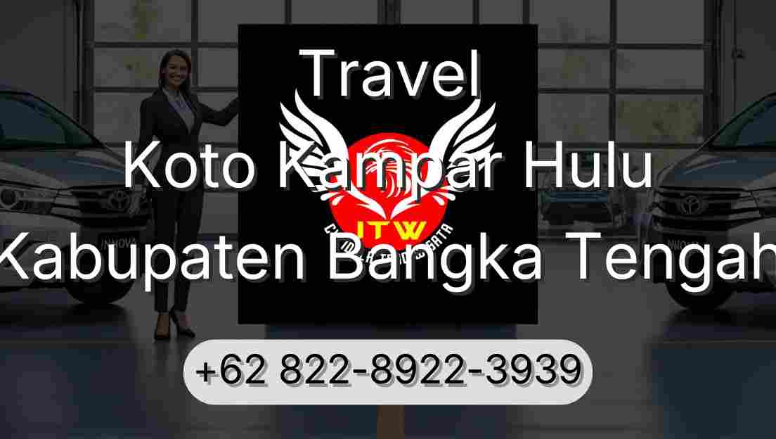 Travel Koto Kampar Hulu Kabupaten Bangka Tengah
