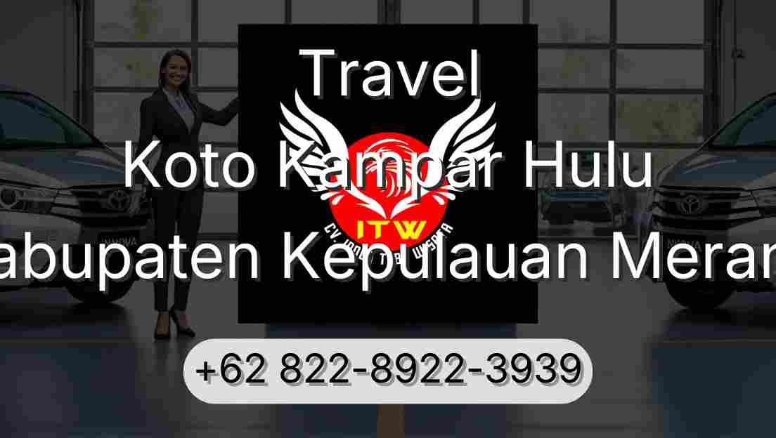 Travel Koto Kampar Hulu Kabupaten Kepulauan Meranti