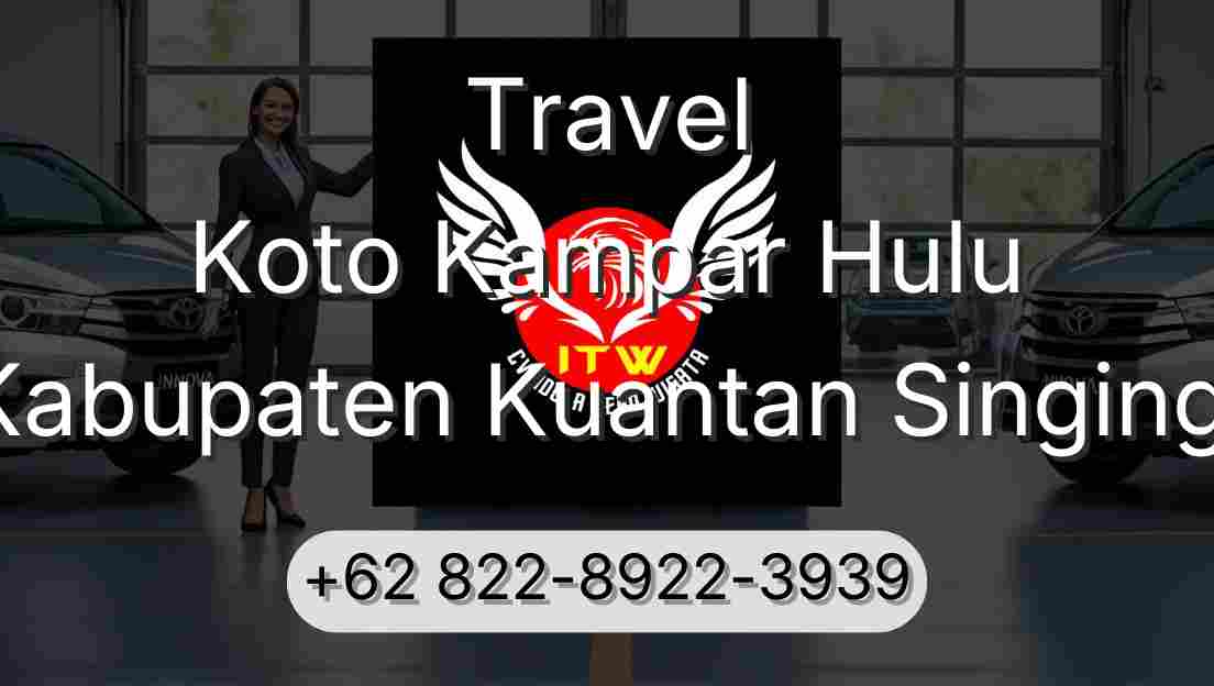Travel Koto Kampar Hulu Kabupaten Kuantan Singingi
