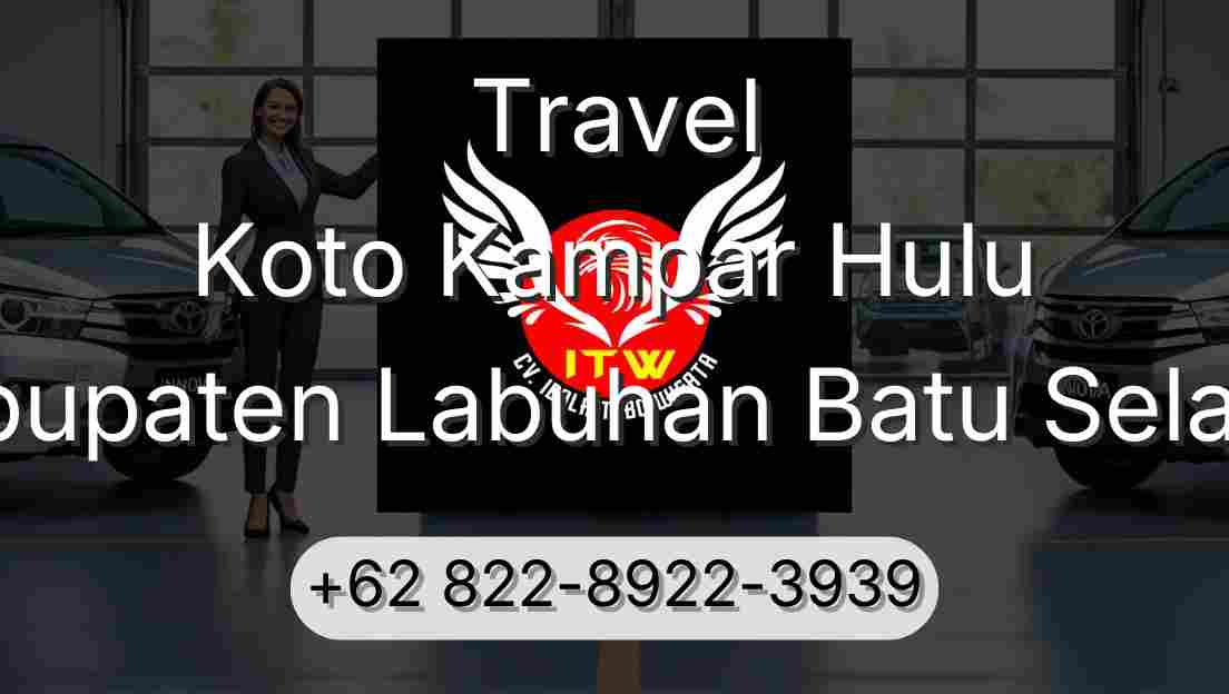 Travel Koto Kampar Hulu Kabupaten Labuhan Batu Selatan