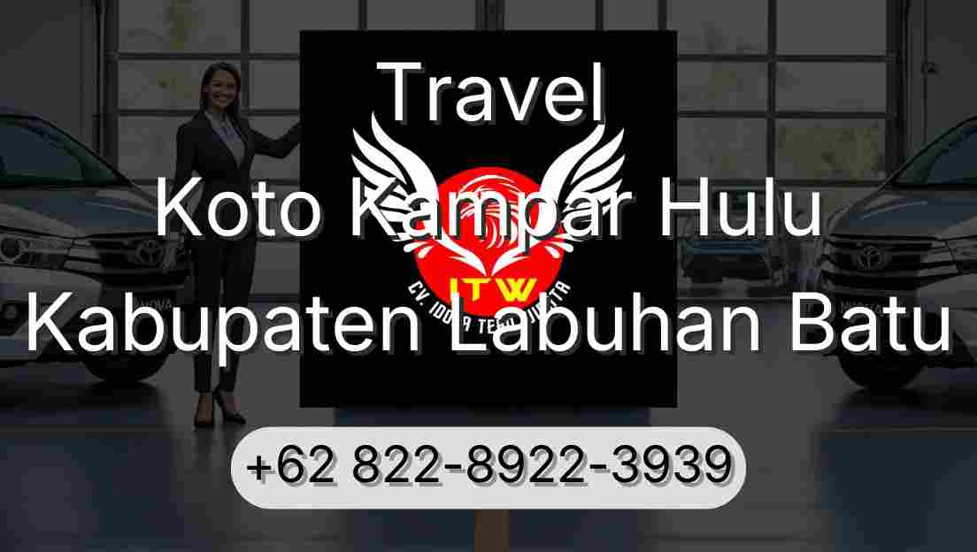 Travel Koto Kampar Hulu Kabupaten Labuhan Batu