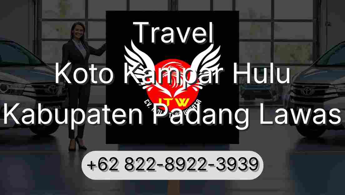 Travel Koto Kampar Hulu Kabupaten Padang Lawas