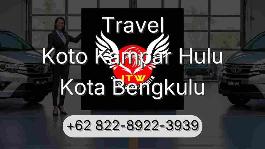Travel Koto Kampar Hulu Kota Bengkulu