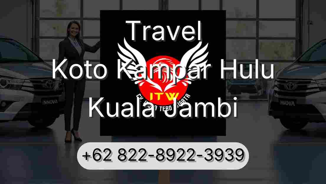 Travel Koto Kampar Hulu Kuala Jambi