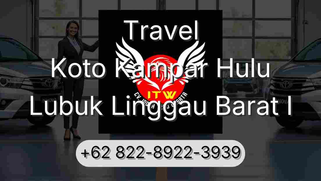 Travel Koto Kampar Hulu Lubuk Linggau Barat I