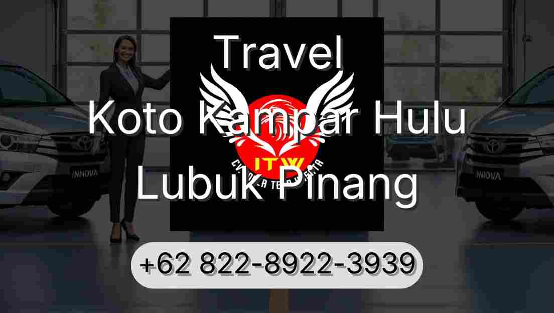 Travel Koto Kampar Hulu Lubuk Pinang