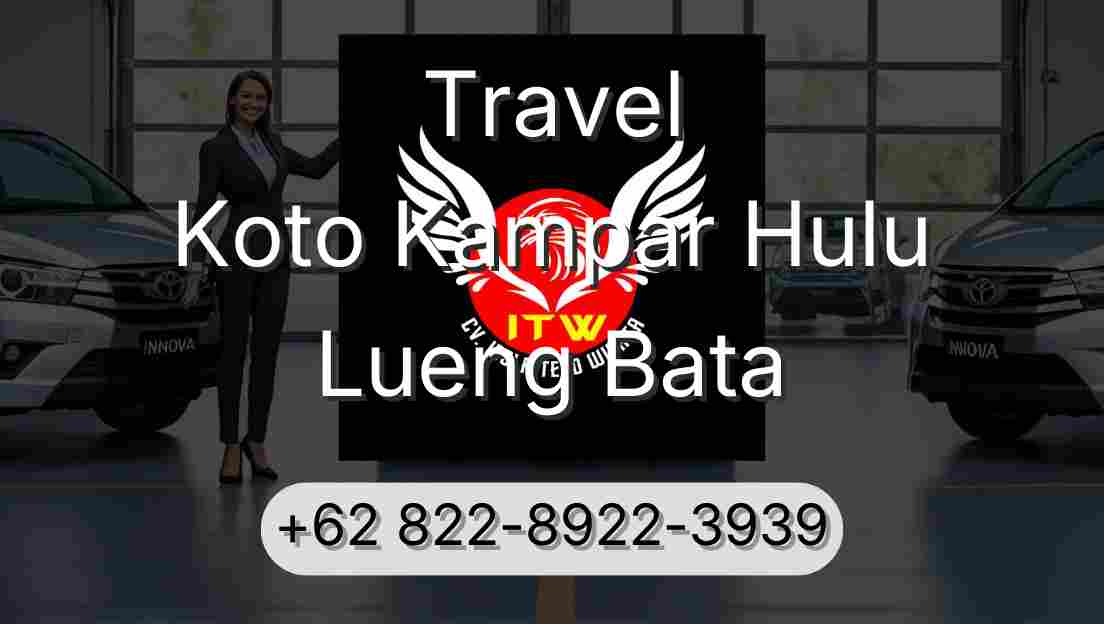 Travel Koto Kampar Hulu Lueng Bata