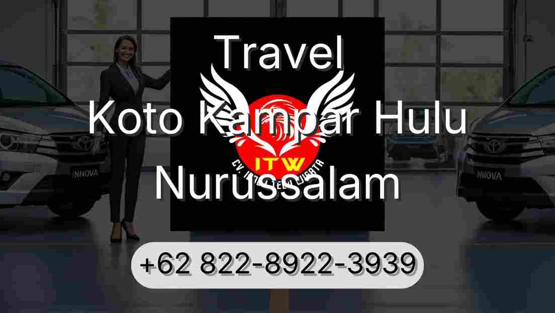 Travel Koto Kampar Hulu Nurussalam