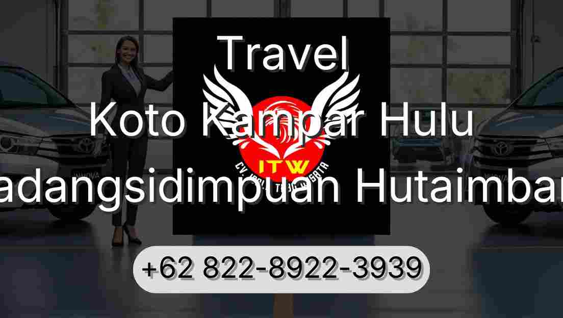 Travel Koto Kampar Hulu Padangsidimpuan Hutaimbaru