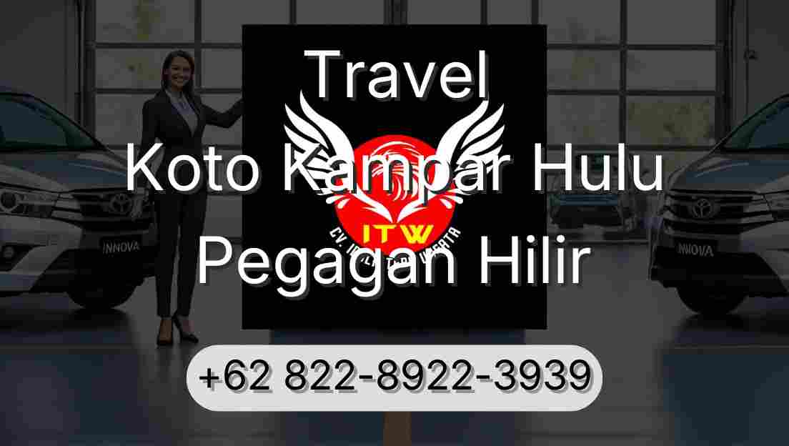 Travel Koto Kampar Hulu Pegagan Hilir
