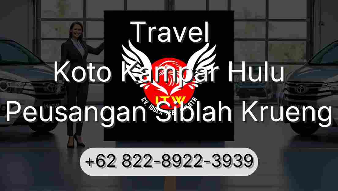 Travel Koto Kampar Hulu Peusangan Siblah Krueng