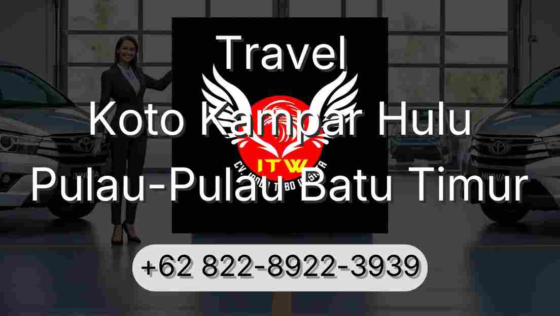Travel Koto Kampar Hulu Pulau-Pulau Batu Timur