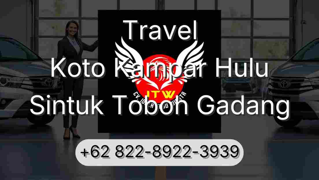 Travel Koto Kampar Hulu Sintuk Toboh Gadang