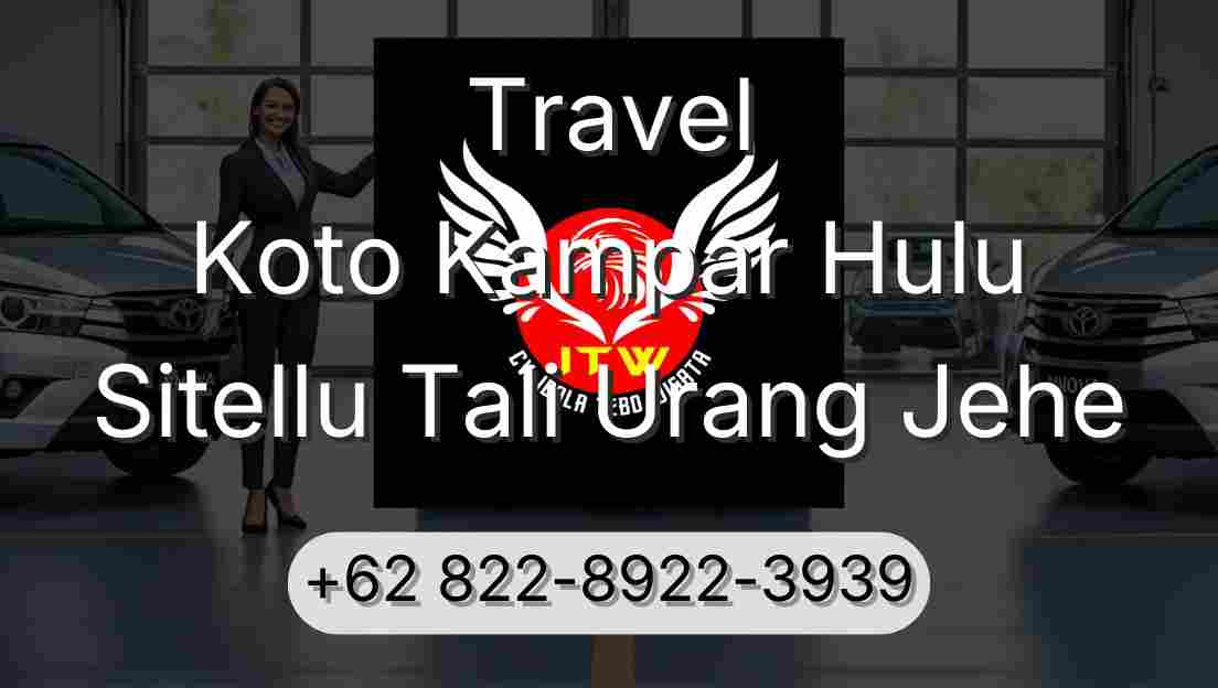 Travel Koto Kampar Hulu Sitellu Tali Urang Jehe