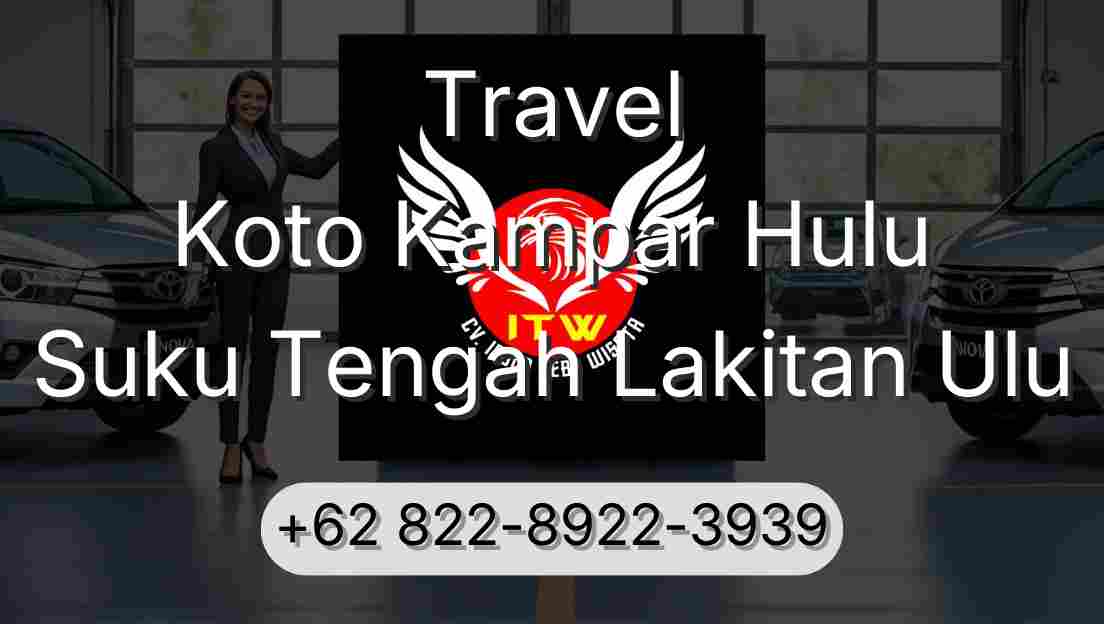 Travel Koto Kampar Hulu Suku Tengah Lakitan Ulu