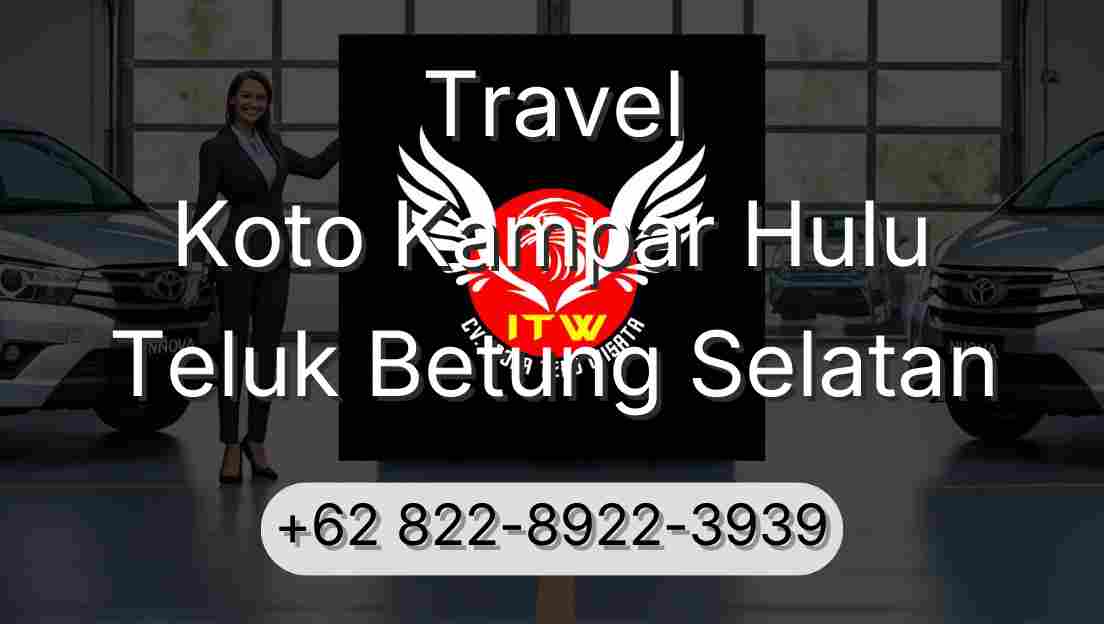 Travel Koto Kampar Hulu Teluk Betung Selatan