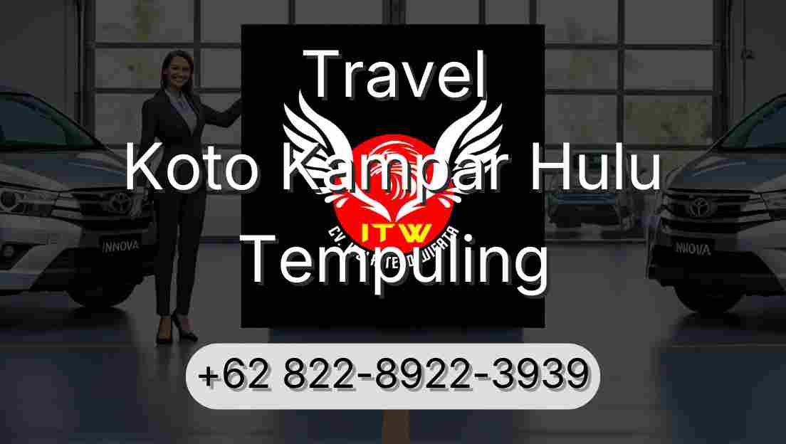 Travel Koto Kampar Hulu Tempuling