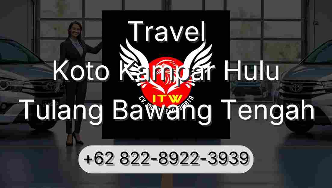 Travel Koto Kampar Hulu Tulang Bawang Tengah