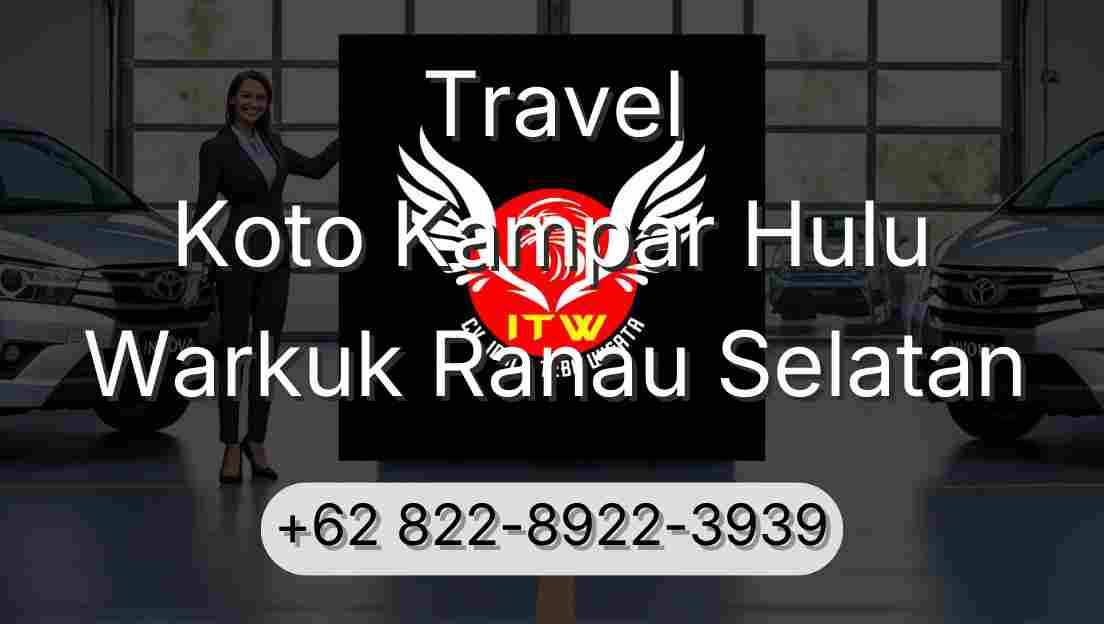 Travel Koto Kampar Hulu Warkuk Ranau Selatan