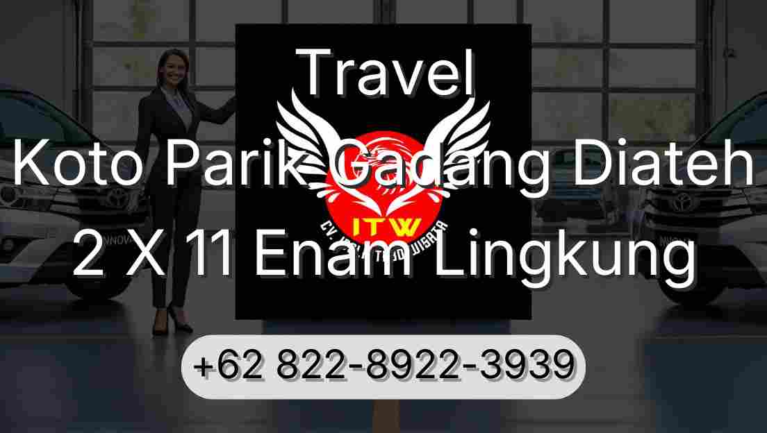 Travel Koto Parik Gadang Diateh 2 X 11 Enam Lingkung