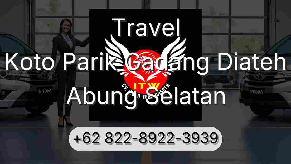 Travel Koto Parik Gadang Diateh Abung Selatan