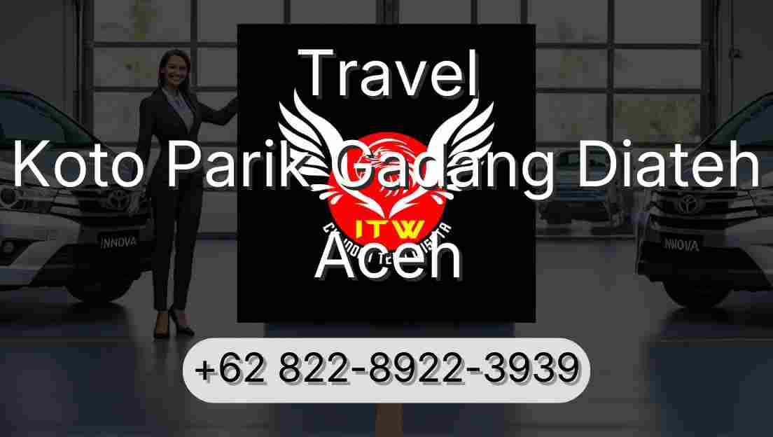 Travel Koto Parik Gadang Diateh Aceh