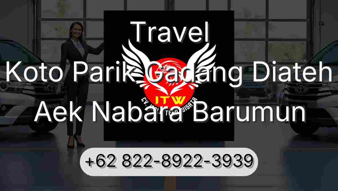 Travel Koto Parik Gadang Diateh Aek Nabara Barumun