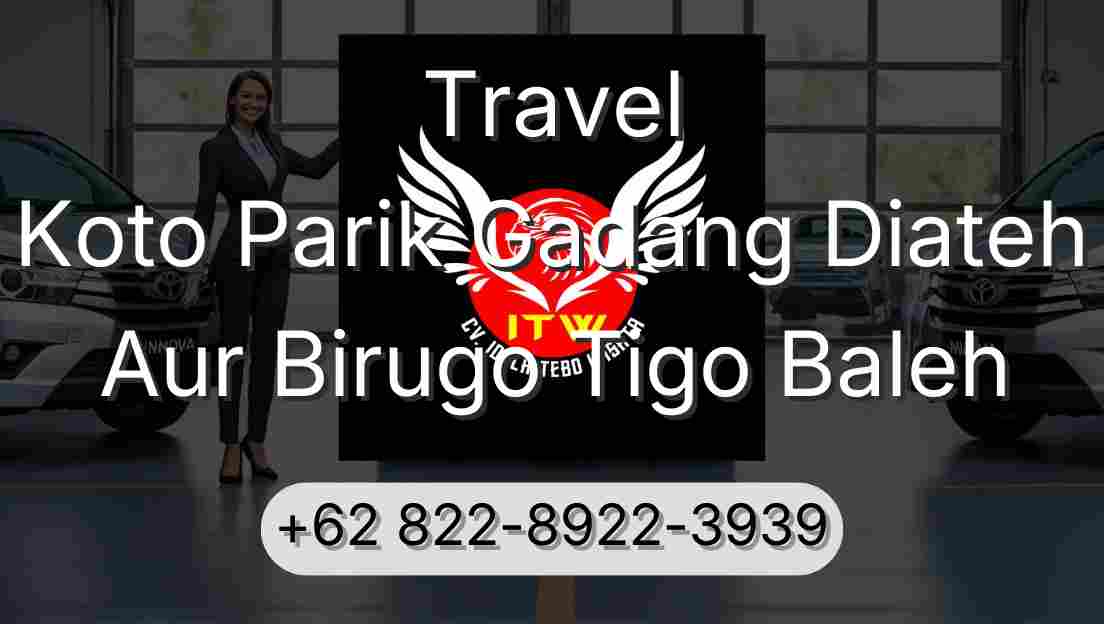 Travel Koto Parik Gadang Diateh Aur Birugo Tigo Baleh