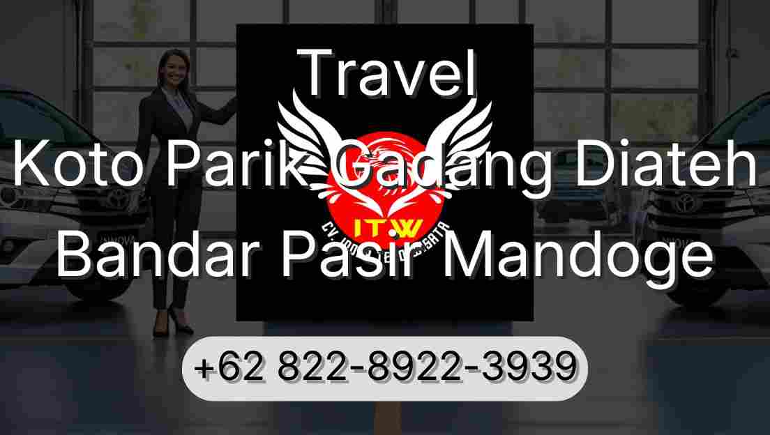 Travel Koto Parik Gadang Diateh Bandar Pasir Mandoge