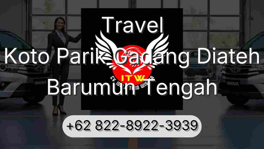 Travel Koto Parik Gadang Diateh Barumun Tengah