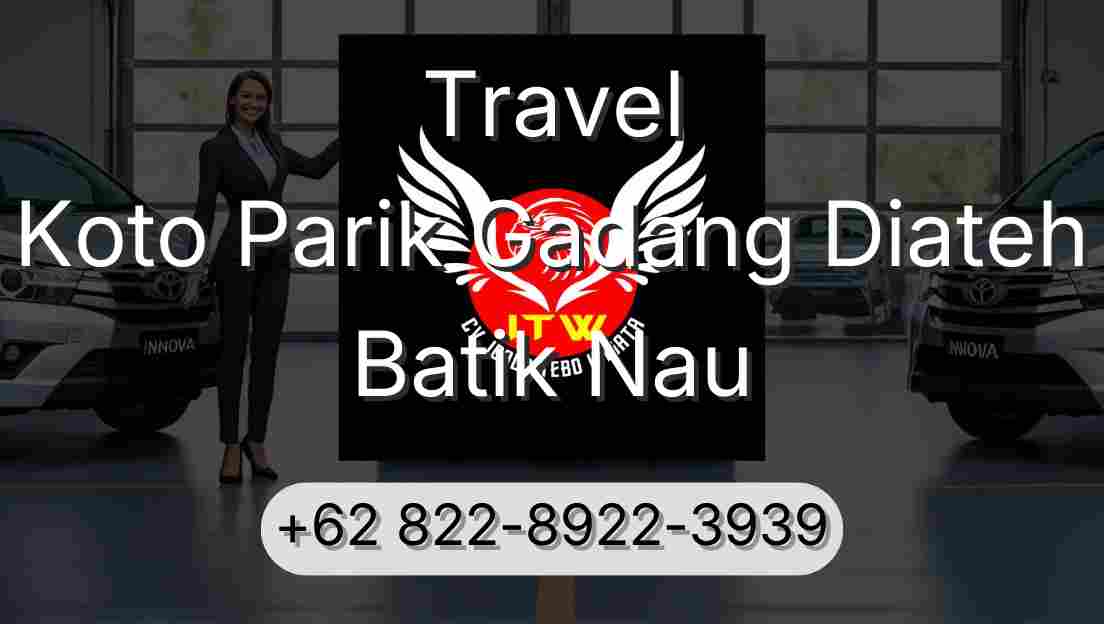 Travel Koto Parik Gadang Diateh Batik Nau