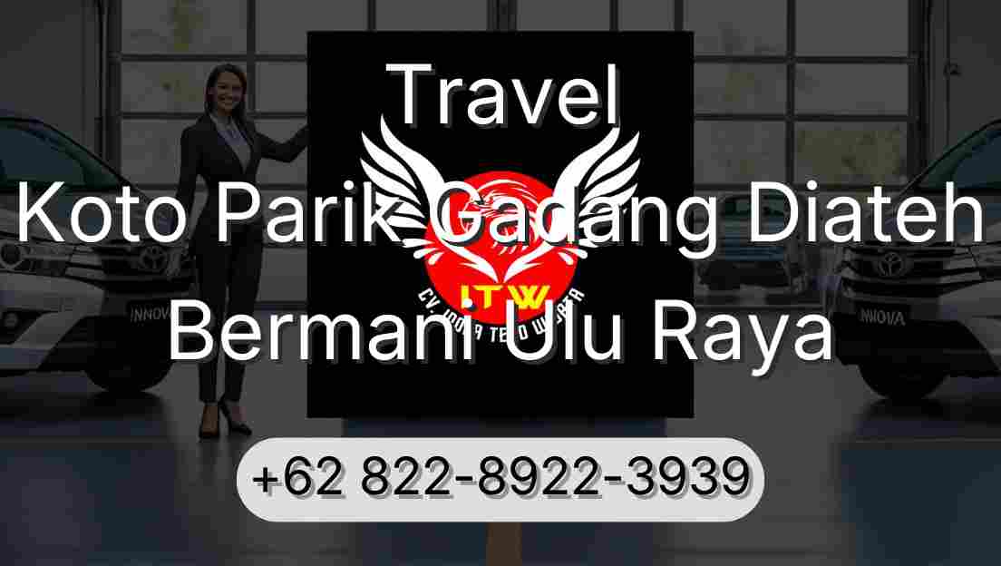 Travel Koto Parik Gadang Diateh Bermani Ulu Raya